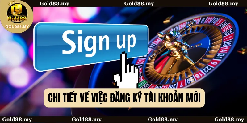 Nội Quy Người Chơi 1 Chi tiết về việc đăng ký tài khoản mới