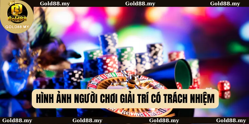 Điều Kiện Tham Gia Vào GOLD88 3 Hình ảnh người chơi giải trí có trách nhiệm