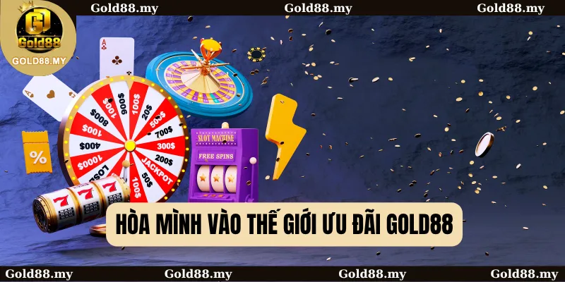 Hòa mình vào thế giới ưu đãi GOLD88