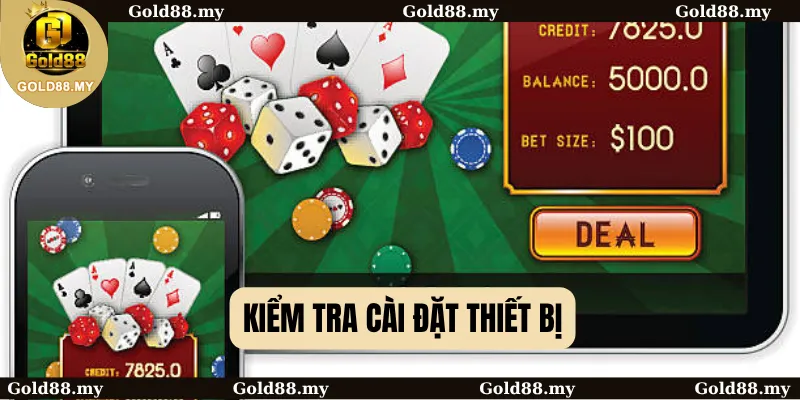 Tải App Gold88: Mở Lối Đến Vũ Trụ Giải Trí Bất Tận 2 Kiểm tra cài đặt thiết bị