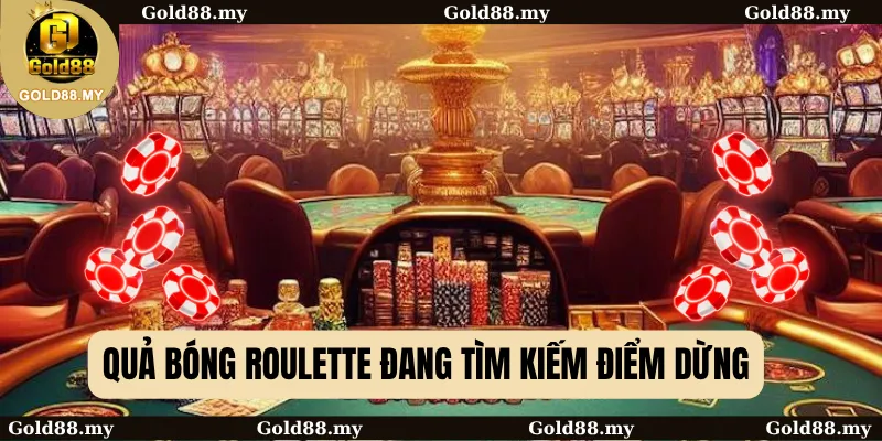 Quả bóng Roulette đang tìm kiếm điểm dừng