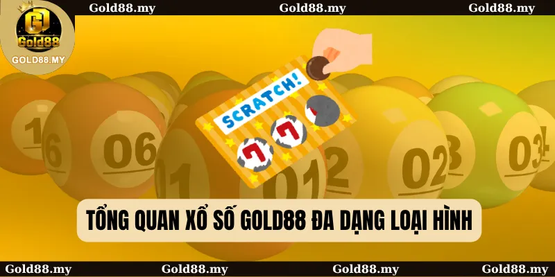 Tổng quan Xổ số Gold88 đa dạng loại hình